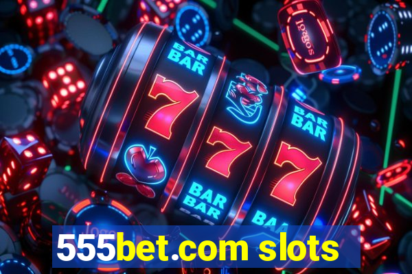 555bet.com slots